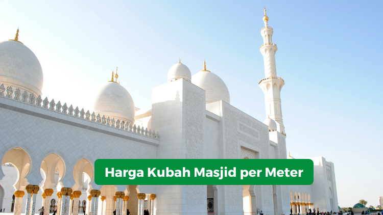 Harga Kubah Masjid Per Meter