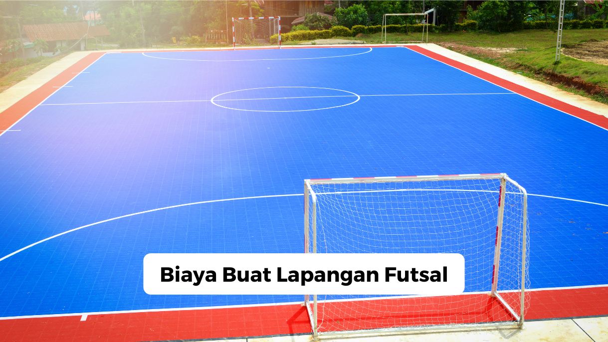 Biaya Buat Lapangan Futsal